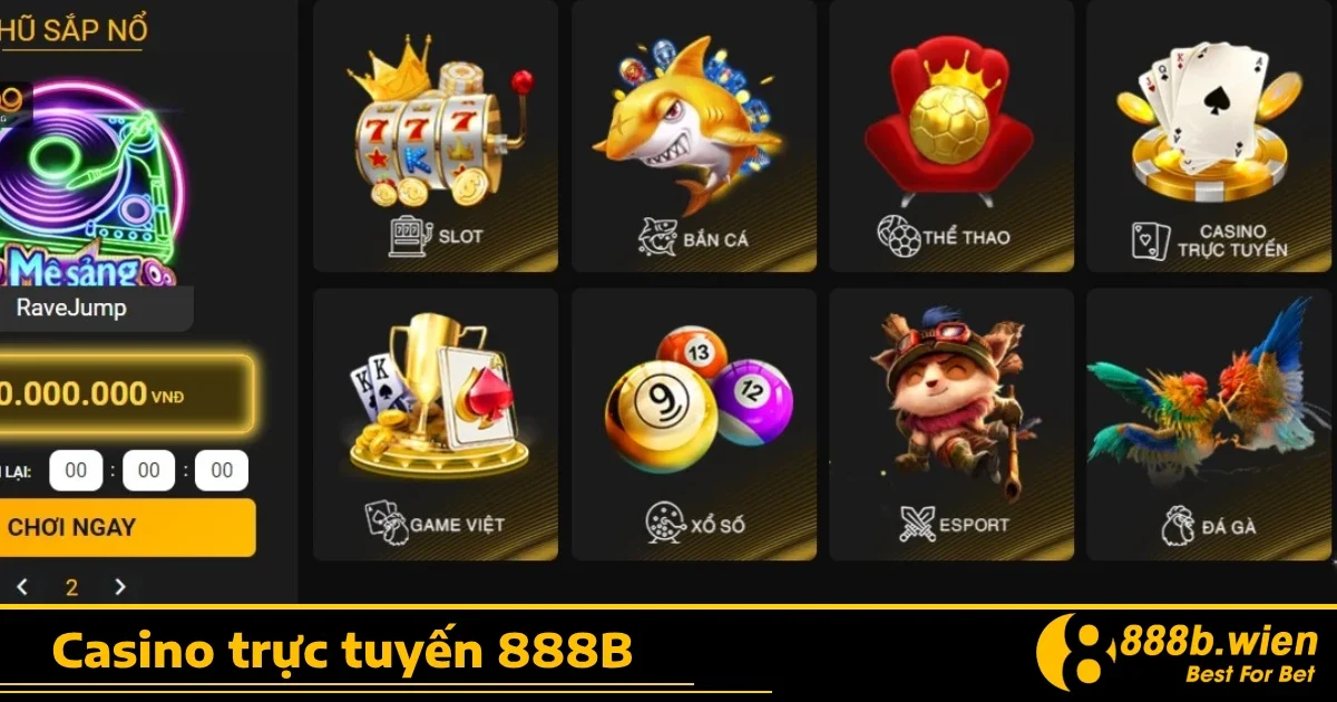 Lý do bạn nên chọn Casino 888B?