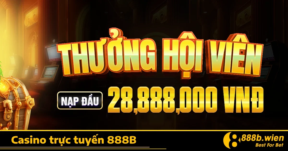 Ưu đãi độc quyền tại Casino 888B