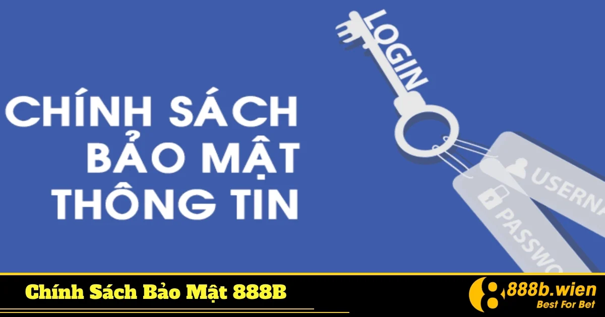 Chính sách bảo mật 888B: Chúng tôi bảo vệ thông tin người chơi như thế nào?