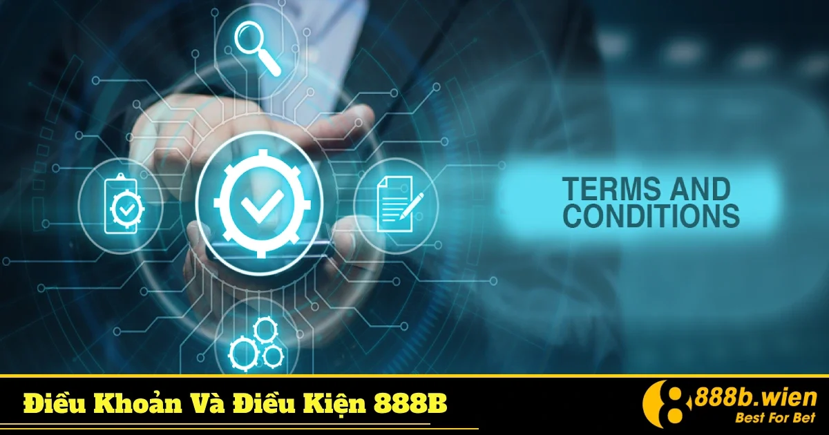 Điều Khoản Và Điều Kiện 888B - Bảo Vệ Quyền Lợi Người Chơi 1 Điều khoản và điều kiện 888B: Những điều bạn cần nắm rõ trước khi tham gia