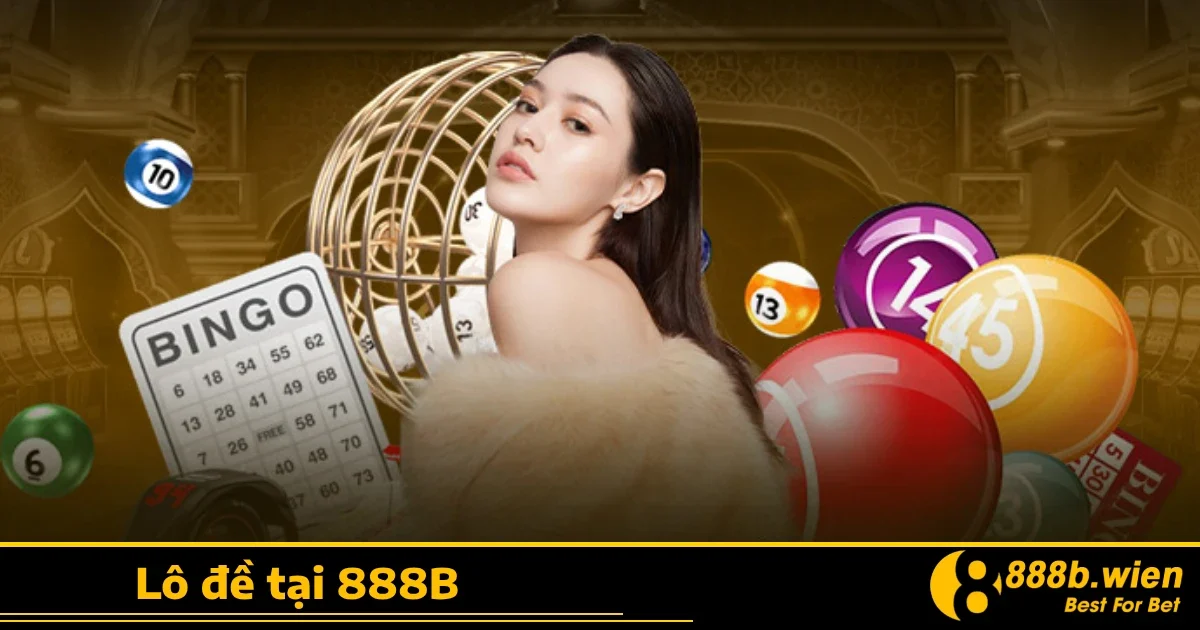Hướng dẫn tham gia Lô đề 888B