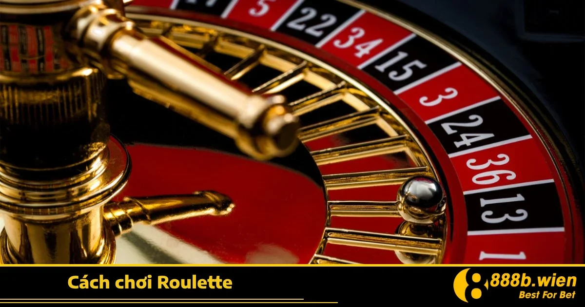 Cách Chơi Roulette Tại 888B – Đơn Giản, Dễ Hiểu, Dễ Vào Tiền