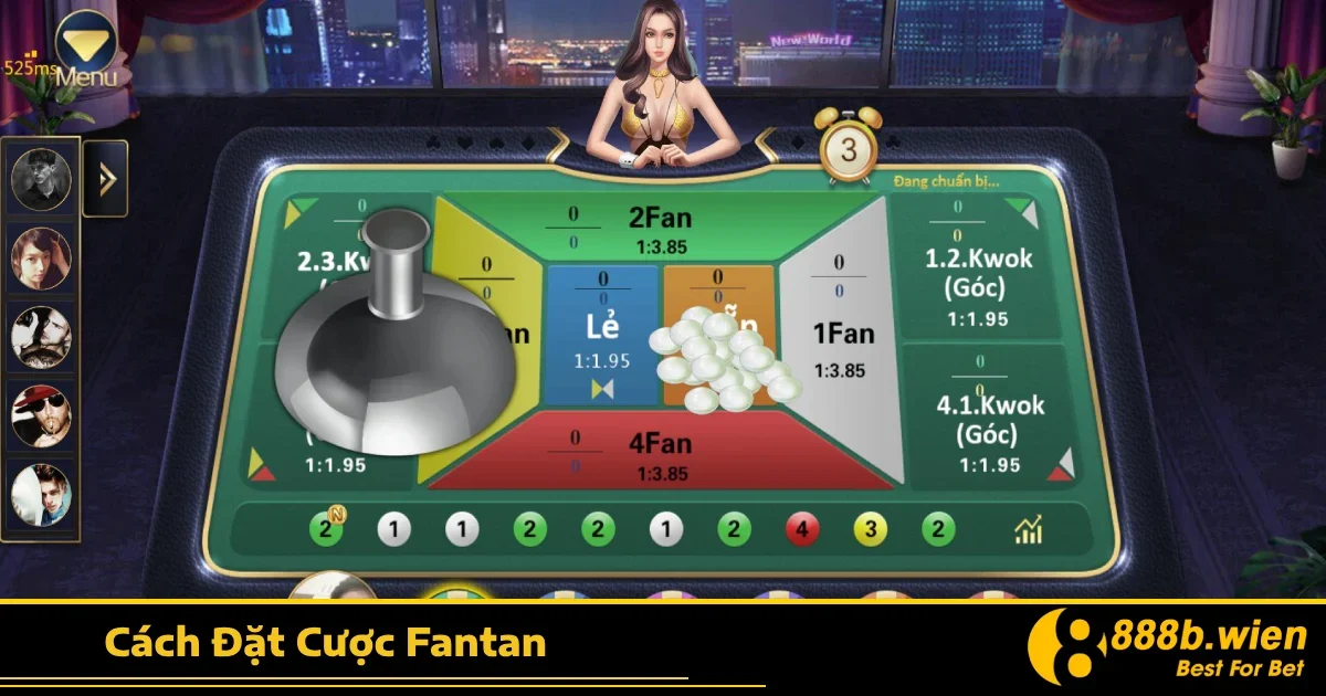 Cách Đặt Cược Fantan 888B – Chơi Chuẩn Xác, Thắng Hợp Lý