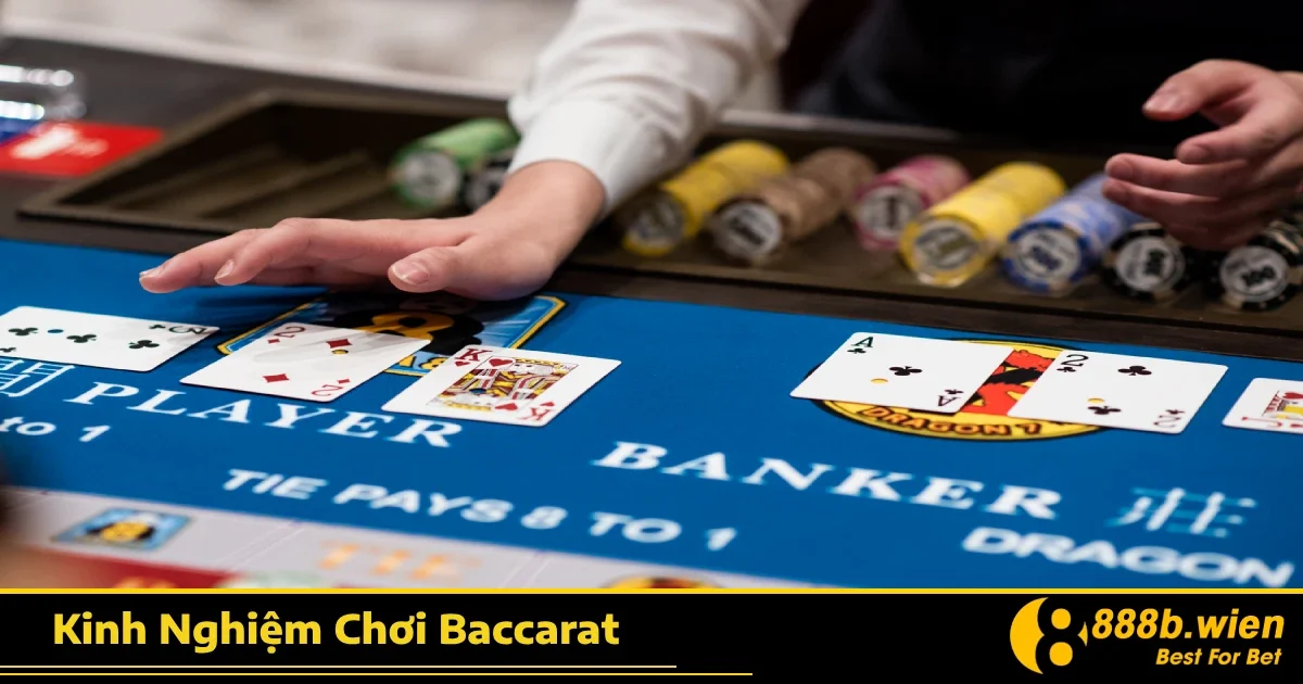 Kinh Nghiệm Chơi Baccarat Dễ Thắng Lớn Nhất Ngay Tại 888B